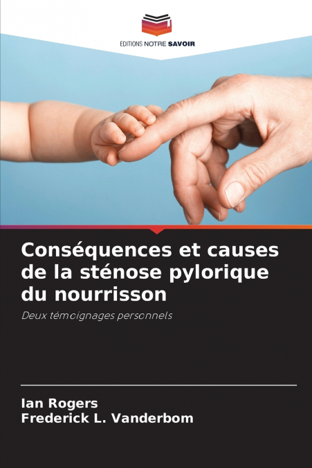 Conséquences et causes de la sténose pylorique du nourrisson