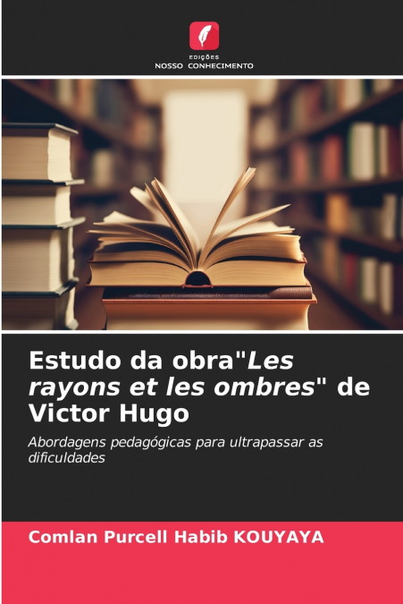 Estudo da obra'Les rayons et les ombres' de Victor Hugo