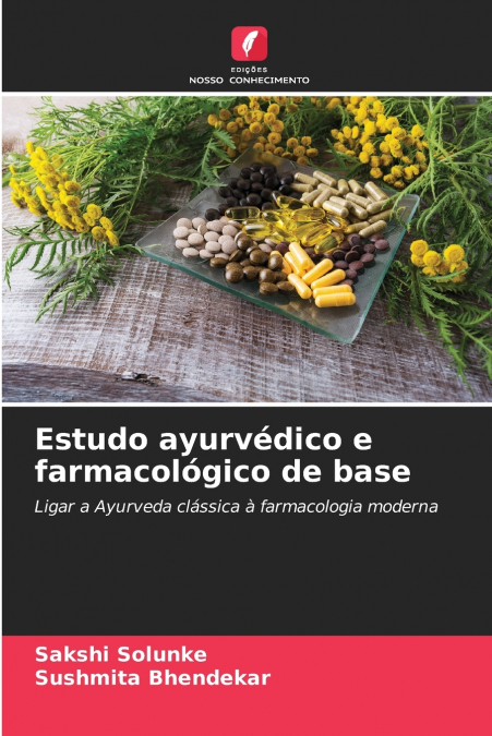 Estudo ayurvédico e farmacológico de base
