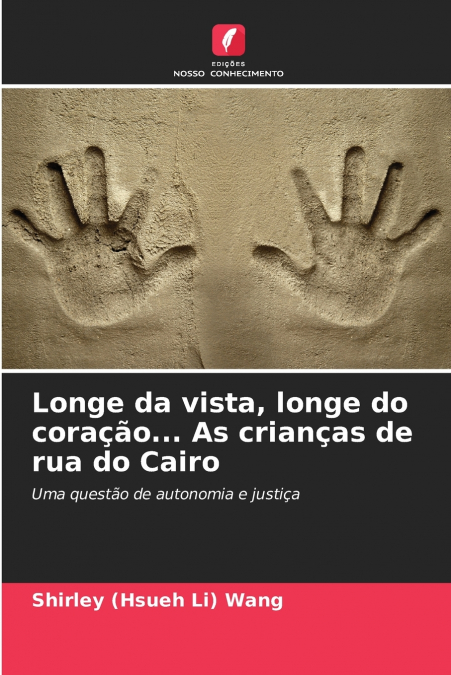 Longe da vista, longe do coração... As crianças de rua do Cairo