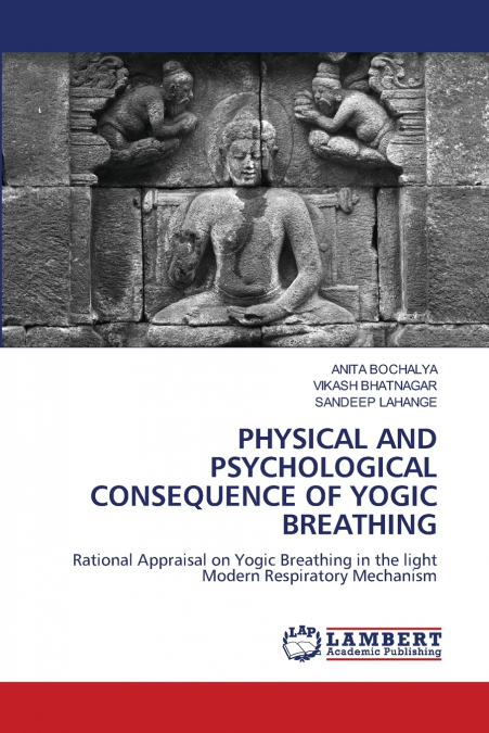 PHYSICAL AND PSYCHOLOGICAL CONSEQUENCE OF YOGIC BREATHING