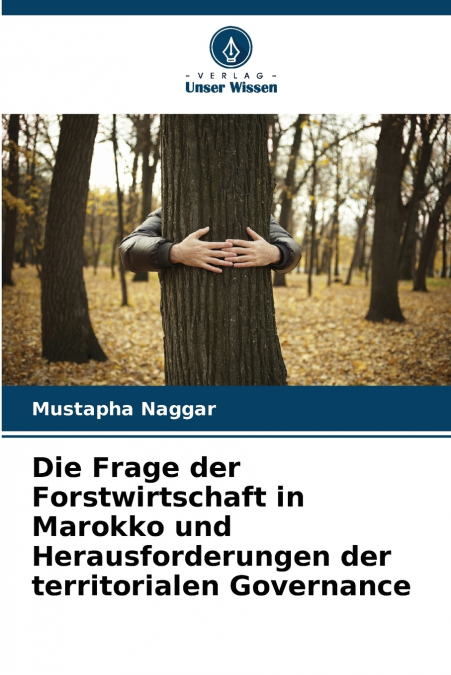 Die Frage der Forstwirtschaft in Marokko und Herausforderungen der territorialen Governance