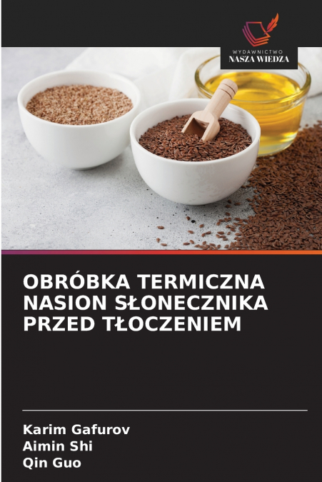 OBRÓBKA TERMICZNA NASION SŁONECZNIKA PRZED TŁOCZENIEM