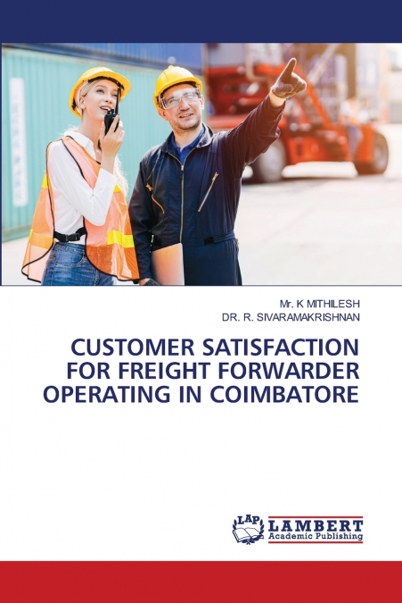 CUSTOMER SATISFACTION FOR FREIGHT FORWARDER OPERATING IN COIMBATORE