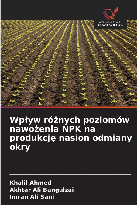Wpływ różnych poziomów nawożenia NPK na produkcję nasion odmiany okry