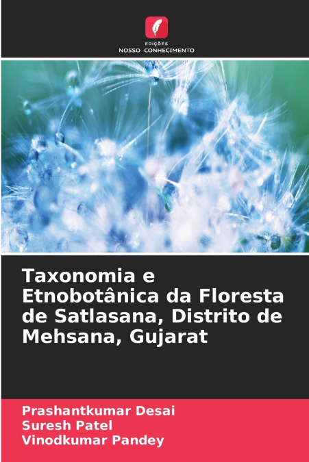Taxonomia e Etnobotânica da Floresta de Satlasana, Distrito de Mehsana, Gujarat
