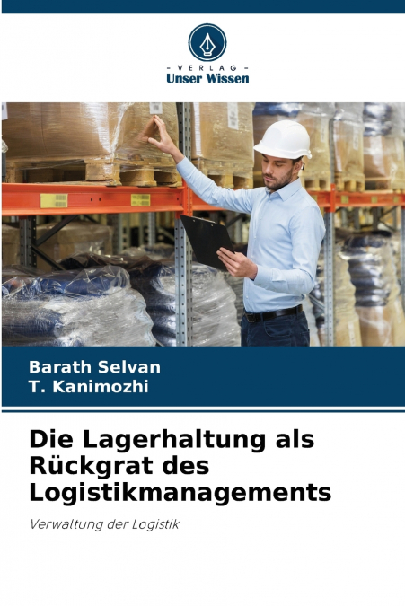 Die Lagerhaltung als Rückgrat des Logistikmanagements