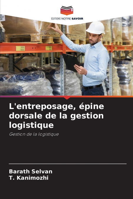 L’entreposage, épine dorsale de la gestion logistique