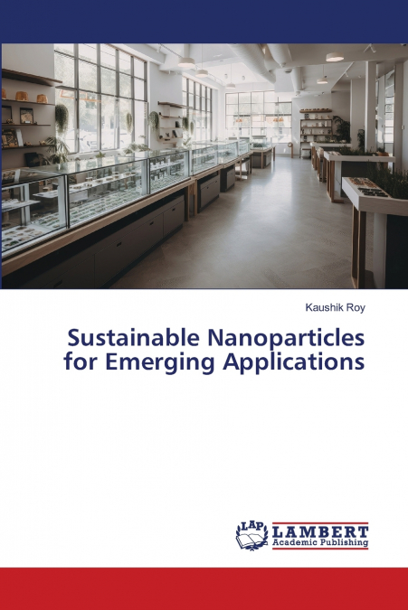Sustainable Nanoparticles for Emerging Applications
