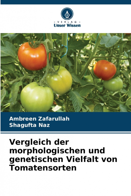 Vergleich der morphologischen und genetischen Vielfalt von Tomatensorten