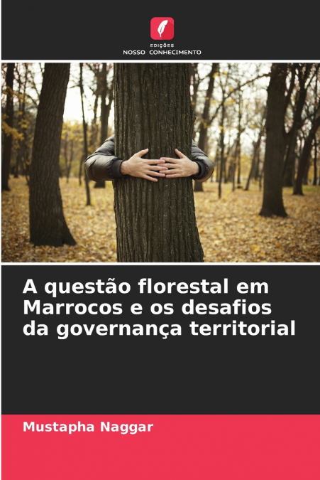 A questão florestal em Marrocos e os desafios da governança territorial