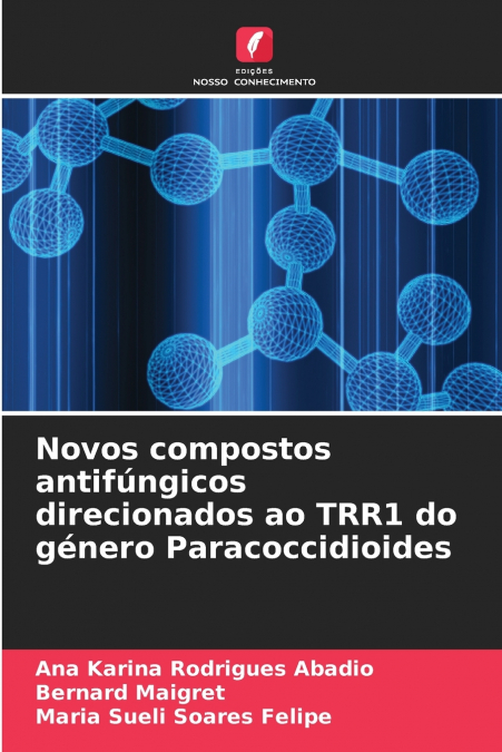 Novos compostos antifúngicos direcionados ao TRR1 do género Paracoccidioides
