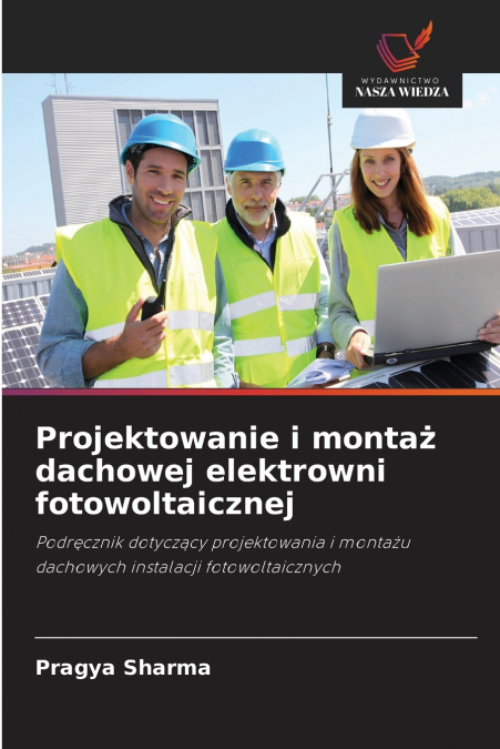 Projektowanie i montaż dachowej elektrowni fotowoltaicznej