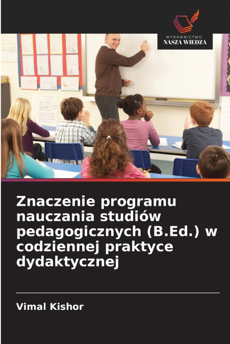 Znaczenie programu nauczania studiów pedagogicznych (B.Ed.) w codziennej praktyce dydaktycznej