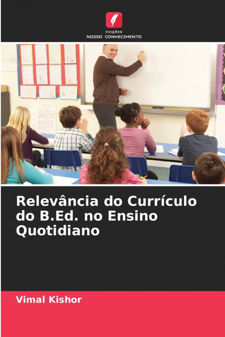 Relevância do Currículo do B.Ed. no Ensino Quotidiano