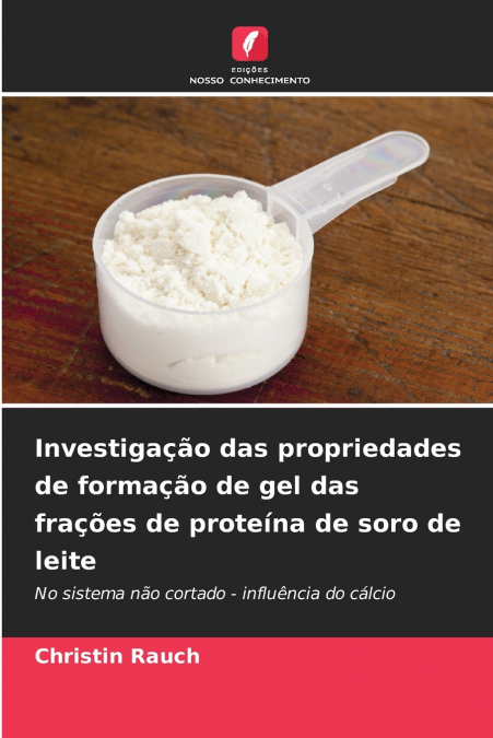 Investigação das propriedades de formação de gel das frações de proteína de soro de leite