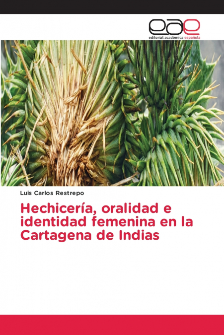 Hechicería, oralidad e identidad femenina en la Cartagena de Indias
