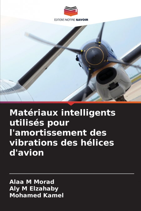 Matériaux intelligents utilisés pour l’amortissement des vibrations des hélices d’avion