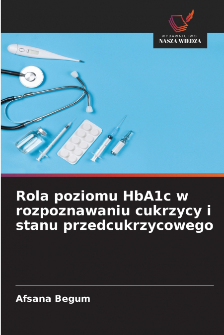 Rola poziomu HbA1c w rozpoznawaniu cukrzycy i stanu przedcukrzycowego