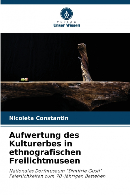 Aufwertung des Kulturerbes in ethnografischen Freilichtmuseen