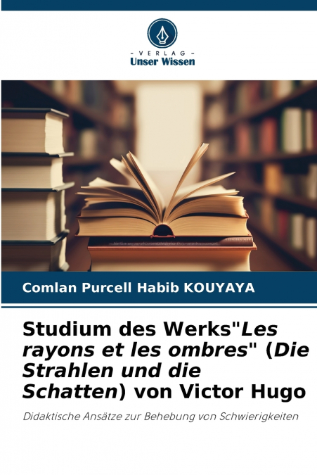 Studium des Werks'Les rayons et les ombres' (Die Strahlen und die Schatten) von Victor Hugo