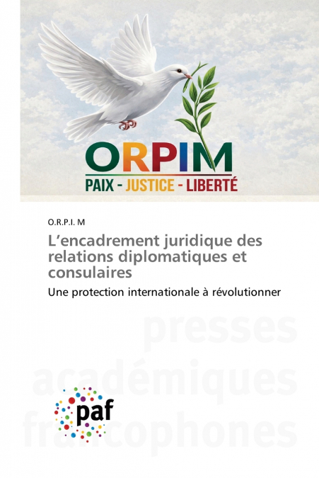 L’encadrement juridique des relations diplomatiques et consulaires