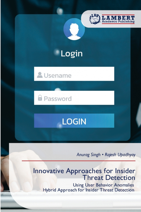 Innovative Approaches for Insider Threat Detection