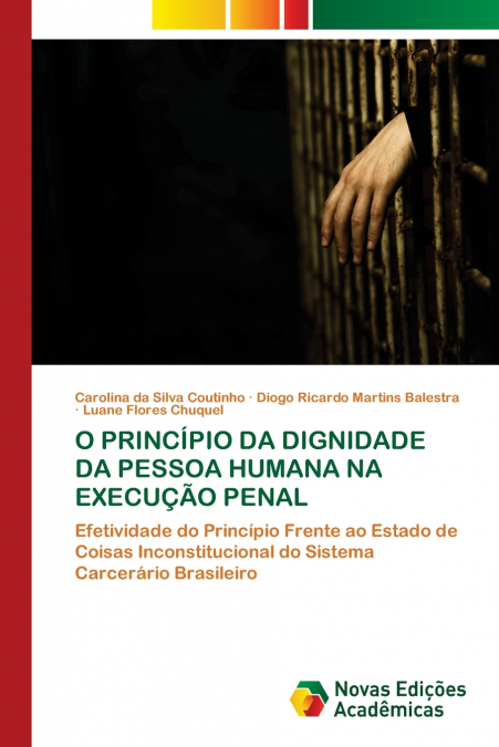 O PRINCÍPIO DA DIGNIDADE DA PESSOA HUMANA NA EXECUÇÃO PENAL
