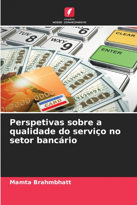 Perspetivas sobre a qualidade do serviço no setor bancário