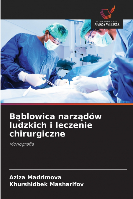 Bąblowica narządów ludzkich i leczenie chirurgiczne