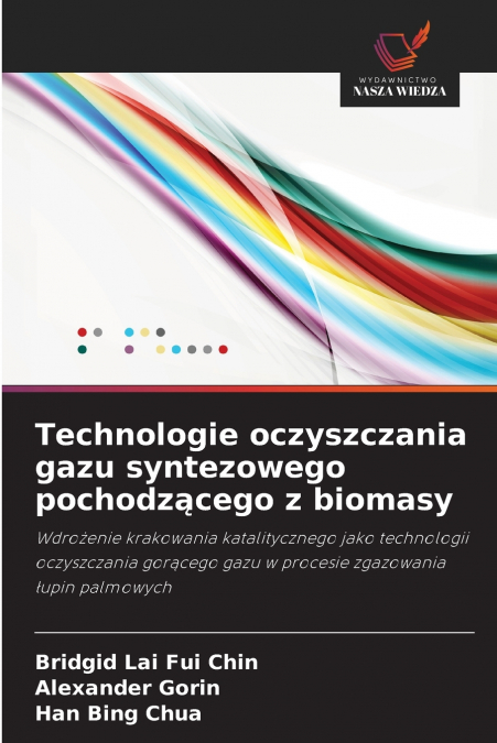 Technologie oczyszczania gazu syntezowego pochodzącego z biomasy