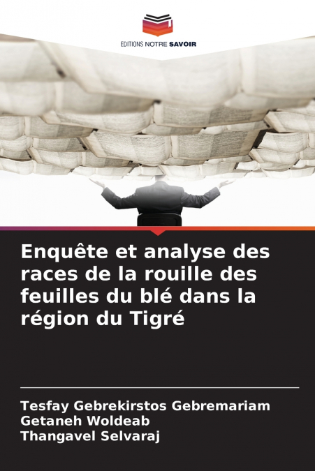 Enquête et analyse des races de la rouille des feuilles du blé dans la région du Tigré