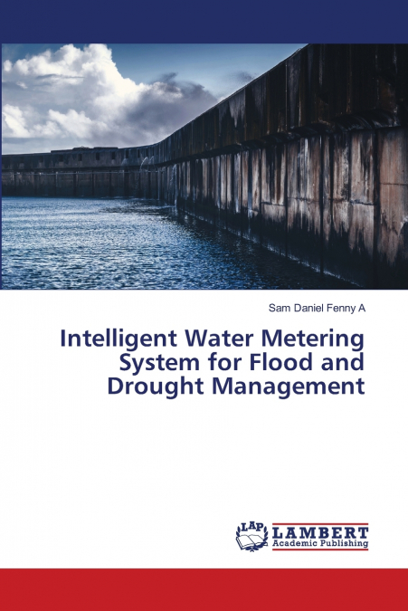 Intelligent Water Metering System for Flood and Drought Management
