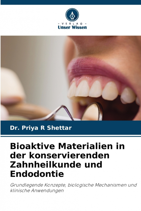 Bioaktive Materialien in der konservierenden Zahnheilkunde und Endodontie