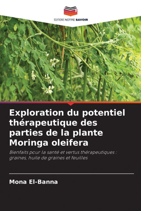 Exploration du potentiel thérapeutique des parties de la plante Moringa oleifera