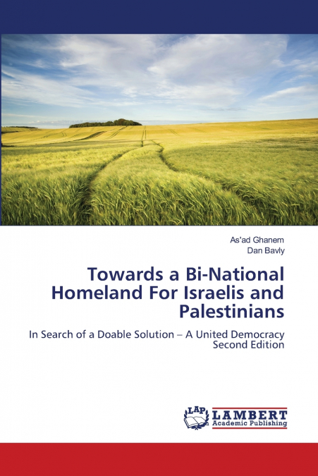 Towards a Bi-National Homeland For Israelis and Palestinians