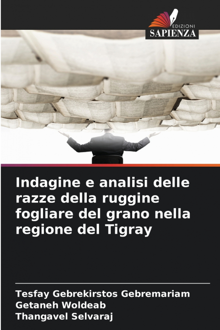 Indagine e analisi delle razze della ruggine fogliare del grano nella regione del Tigray