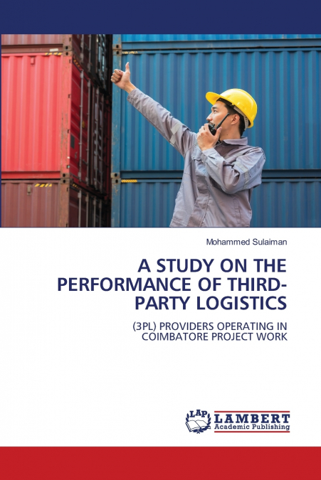 A STUDY ON THE PERFORMANCE OF THIRD-PARTY LOGISTICS