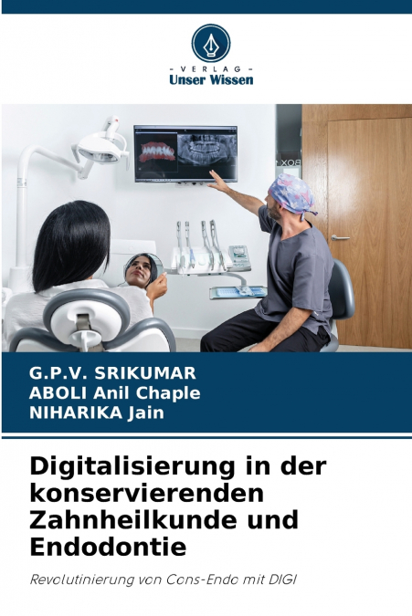 Digitalisierung in der konservierenden Zahnheilkunde und Endodontie