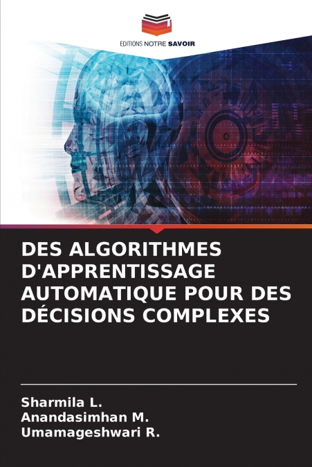 DES ALGORITHMES D’APPRENTISSAGE AUTOMATIQUE POUR DES DÉCISIONS COMPLEXES