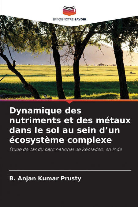 Dynamique des nutriments et des métaux dans le sol au sein d’un écosystème complexe