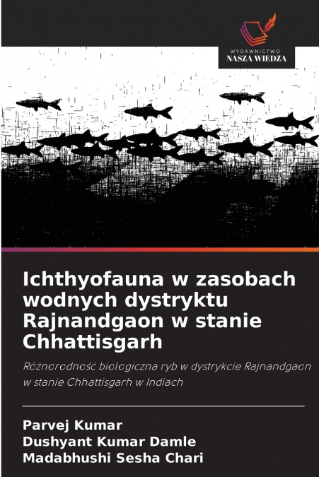 Ichthyofauna w zasobach wodnych dystryktu Rajnandgaon w stanie Chhattisgarh