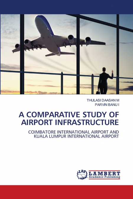 A COMPARATIVE STUDY OF AIRPORT INFRASTRUCTURE
