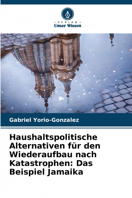Haushaltspolitische Alternativen für den Wiederaufbau nach Katastrophen