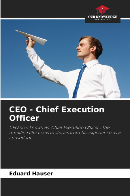CEO - Chief Execution Officer