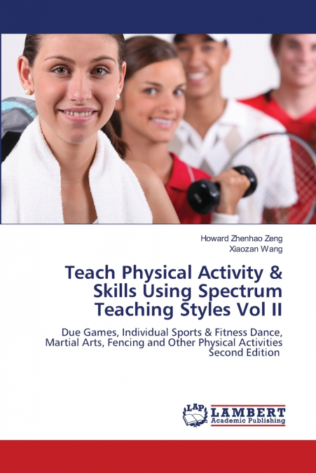 Teach Physical Activity & Skills Using Spectrum Teaching Styles Vol II