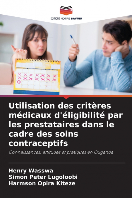 Utilisation des critères médicaux d’éligibilité par les prestataires dans le cadre des soins contraceptifs