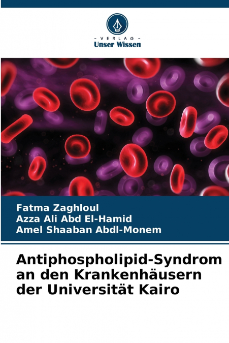 Antiphospholipid-Syndrom an den Krankenhäusern der Universität Kairo