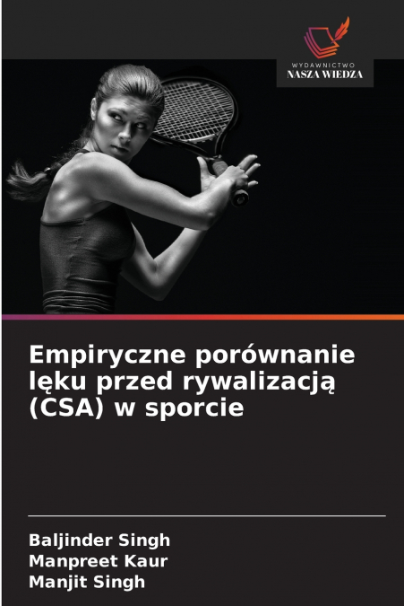 Empiryczne porównanie lęku przed rywalizacją (CSA) w sporcie