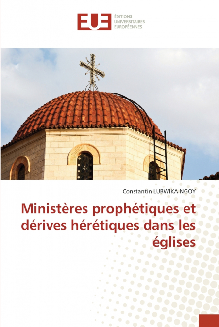 Ministères prophétiques et dérives hérétiques dans les églises